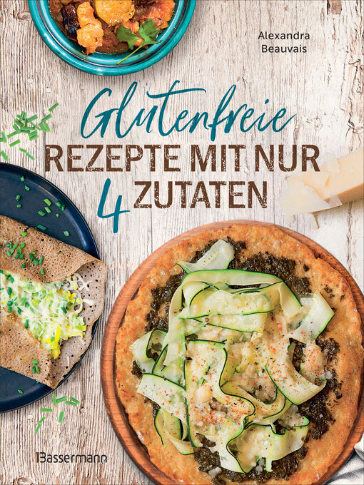 Title details for Glutenfreie Rezepte mit nur 4 Zutaten by Alexandra Beauvais - Available